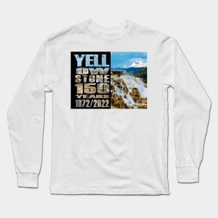 Terraces of Mammoth Yellowstone 150 Year Celebration - Yellowstone 150 tears Long Sleeve T-Shirt